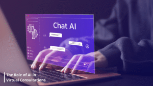 The Role of AI in Virtual Consultations: Transforming the Future of Digital Healthcare