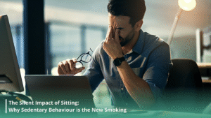 The Silent Impact of Sitting: Why Sedentary Behaviour is the New Smoking