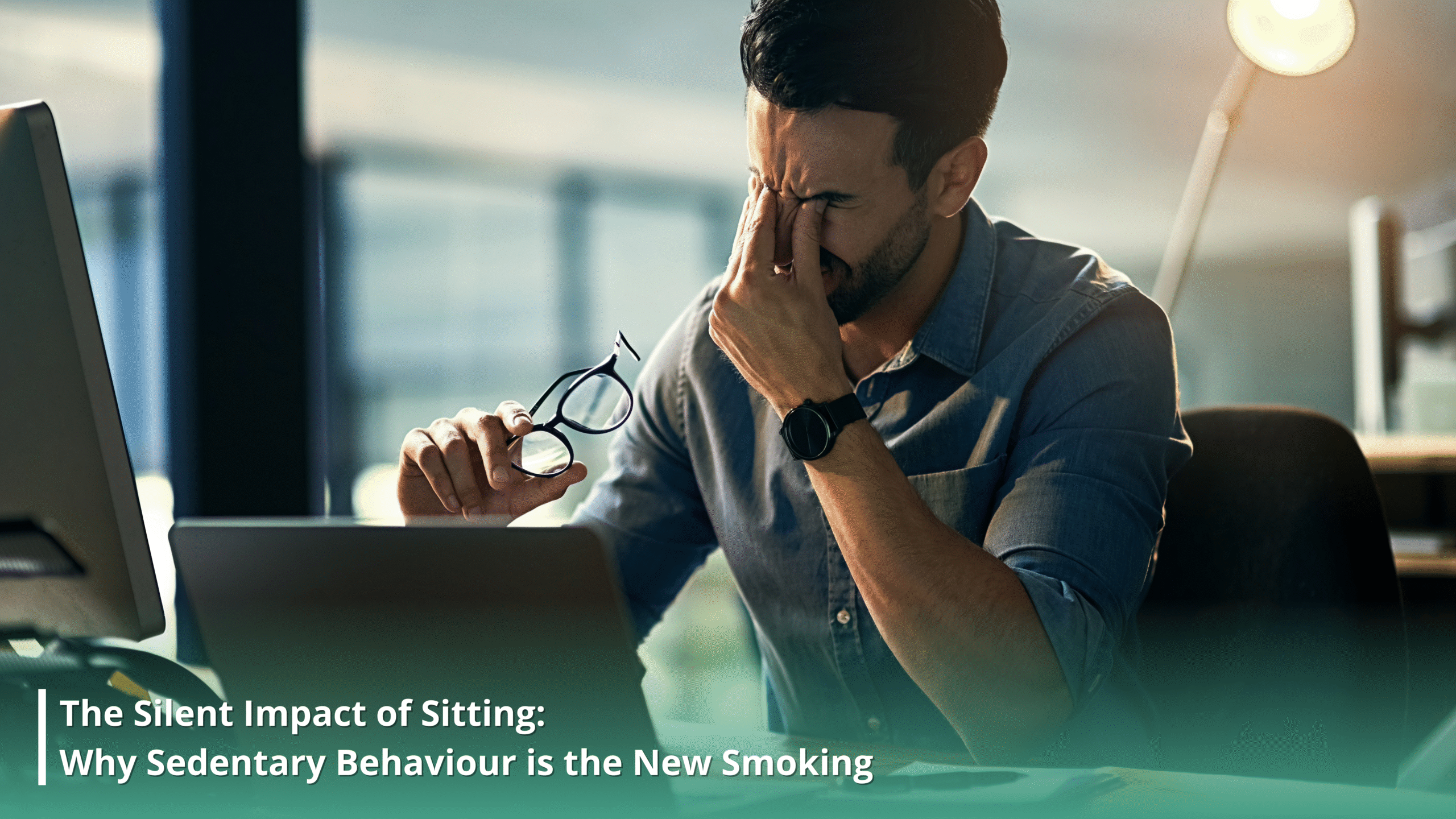 The Silent Impact of Sitting: Why Sedentary Behaviour is the New Smoking