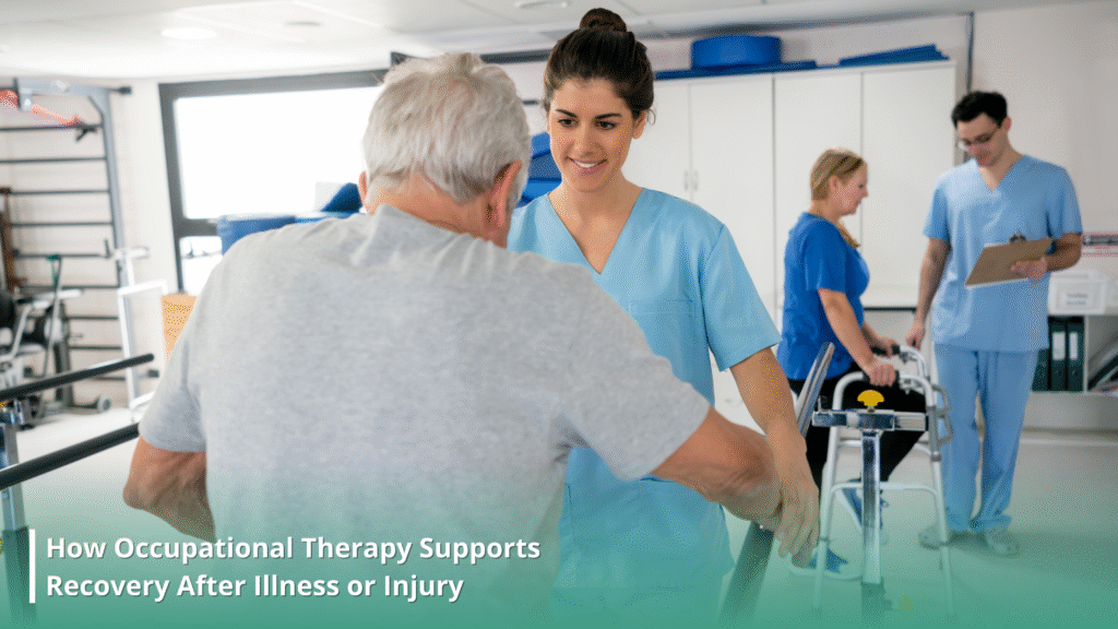 How Occupational Therapy Supports Recovery After Illness or Injury
