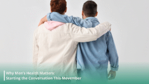 Why Men’s Health Matters: Starting the Conversation This Movember